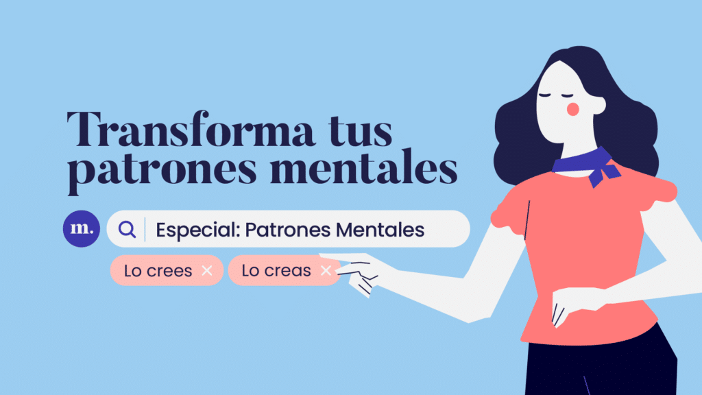 Cómo transformar tus patrones mentales