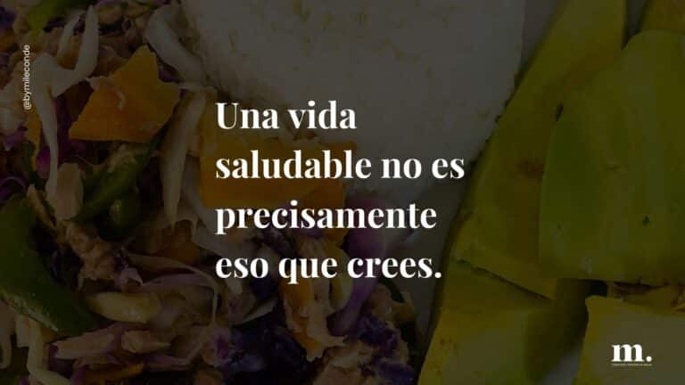 Una vida saludable no es precisamente eso que crees.
