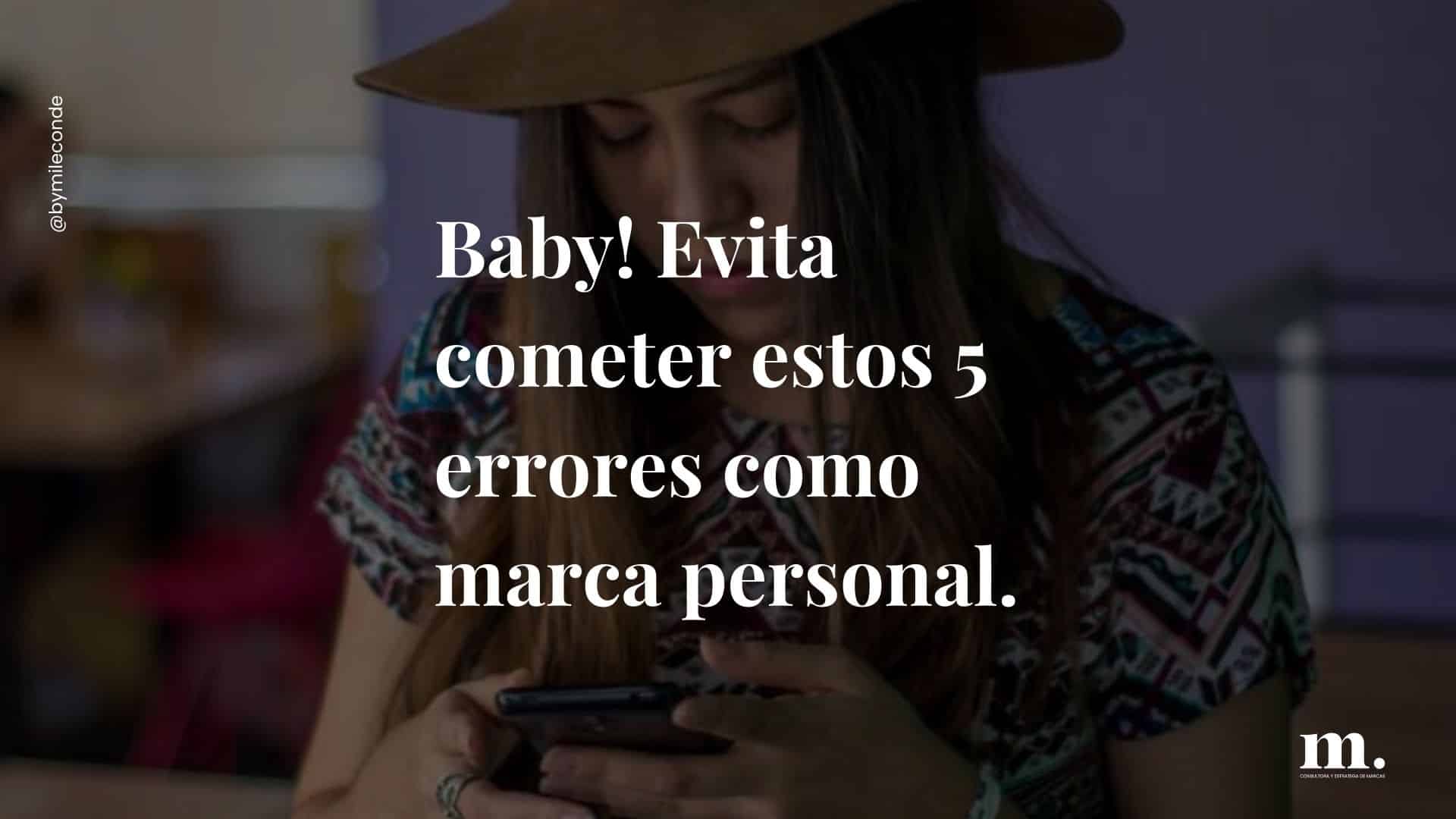 Evita cometer estos 5 errores como marca personal.