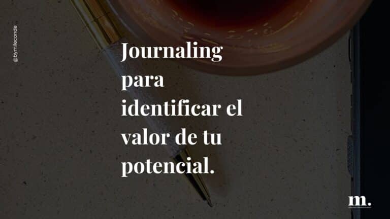 Journaling para identificar el valor de tu potencial.